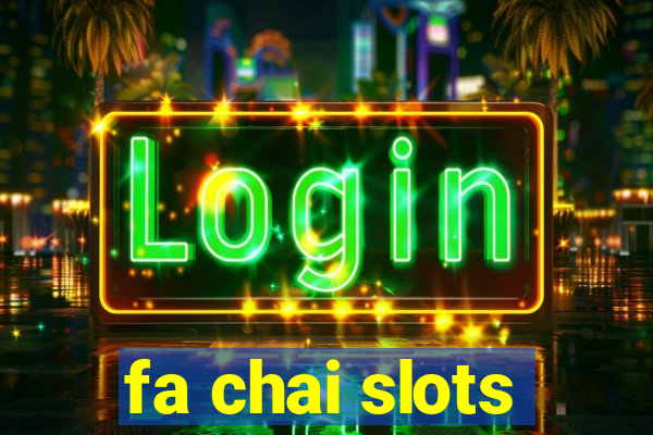 fa chai slots